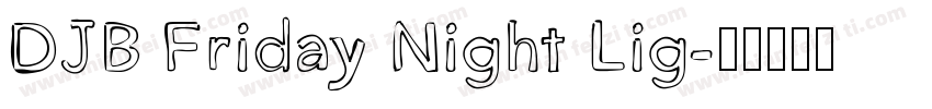 DJB Friday Night Lig字体转换